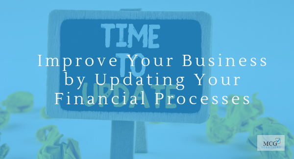 Improve Your Business By Updating Your Financial Processes - USA MCG ...